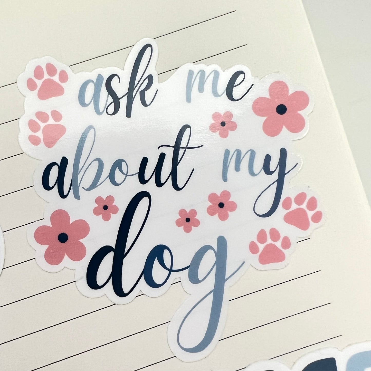 Vinyl Sticker; Ask Me About My Dog, 3X2.75"+