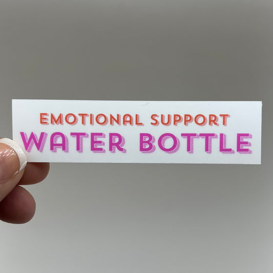Vinyl Sticker which says "Emotional Support Water Bottle" in pink and orange.