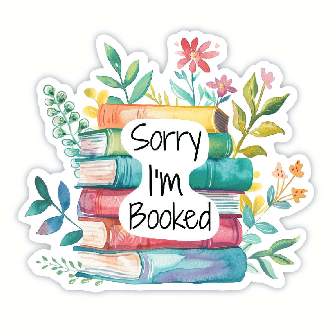 Vinyl Sticker; Sorry I'm Booked, 3X2.75"+